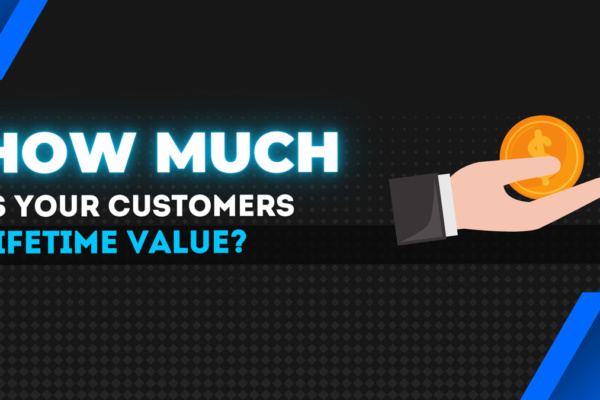 How much is your customer lifetime value?