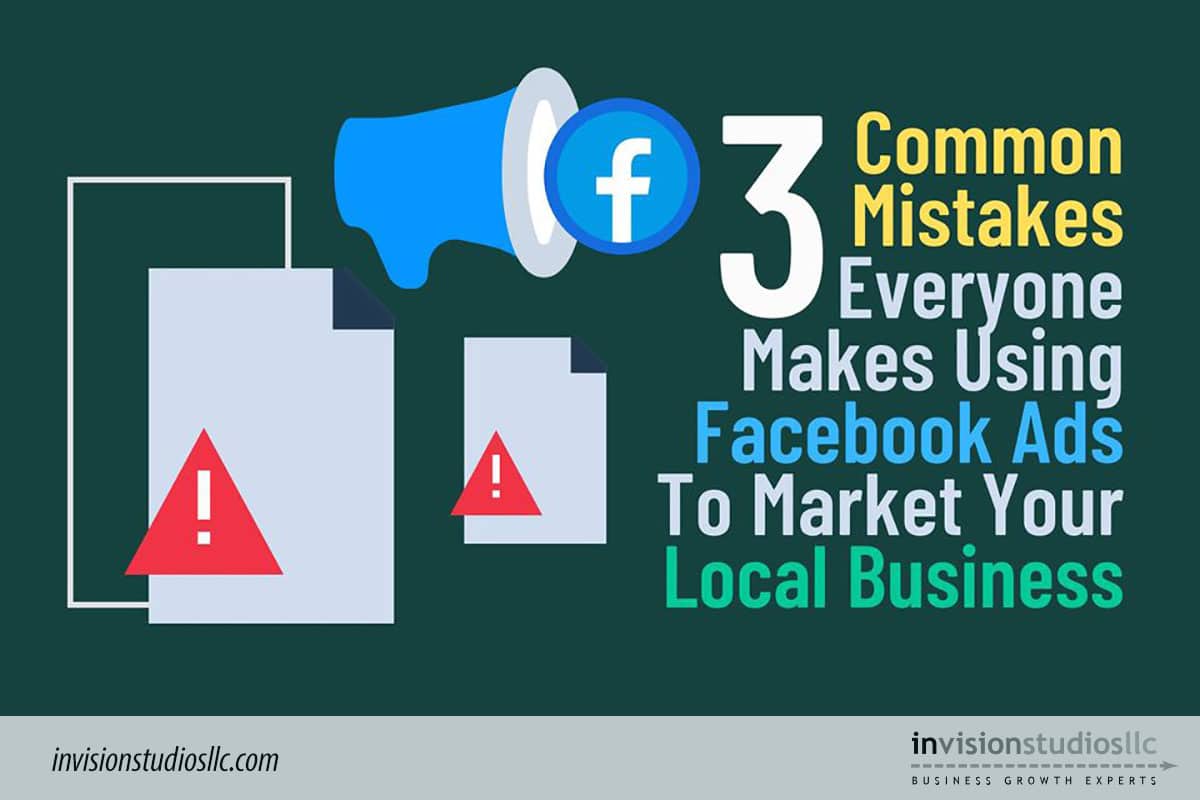 3 Common mistakes every business makes with Facebook ads